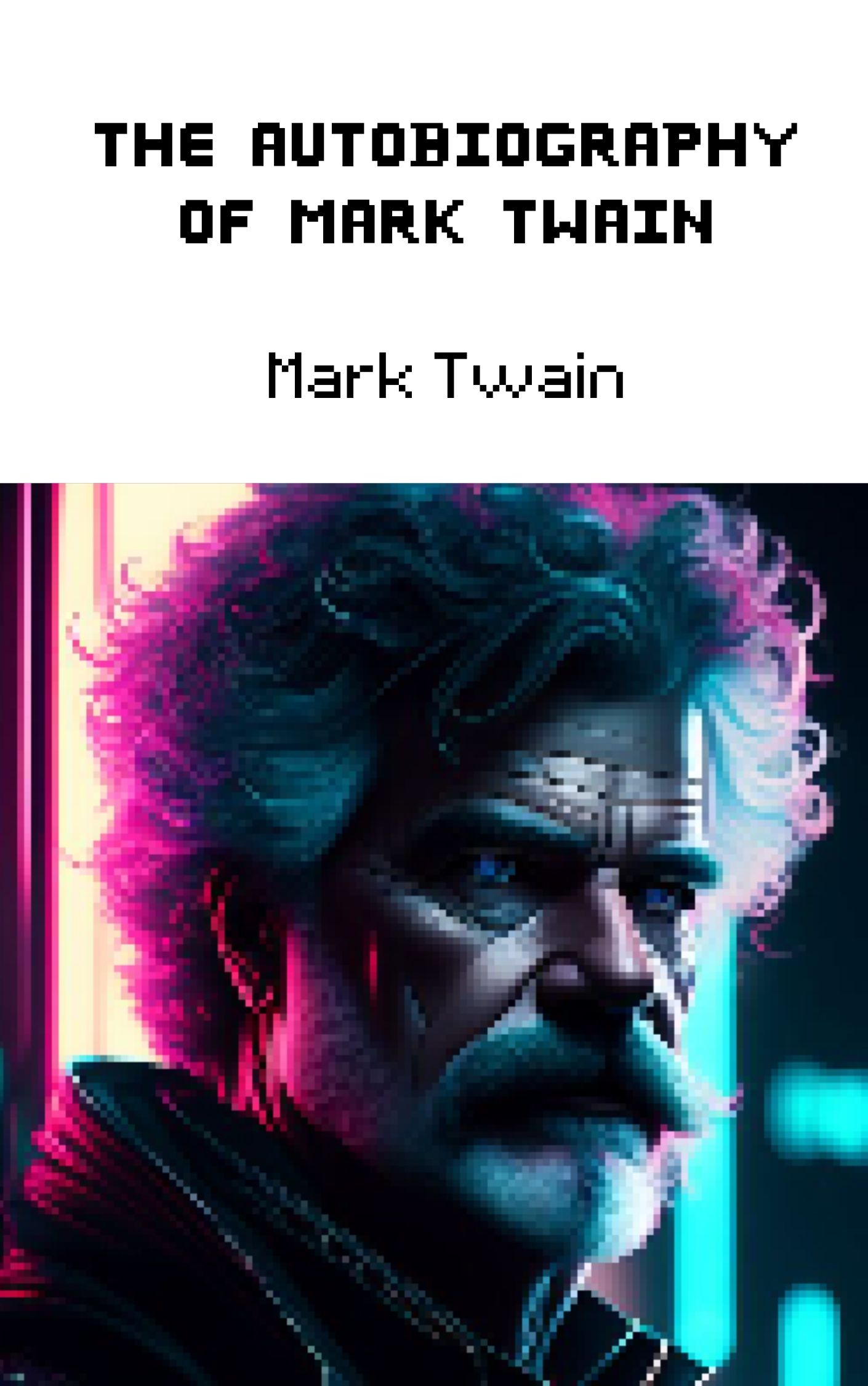 The Autobiography Of Mark Twain